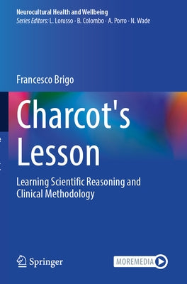 Charcot's Lesson: Learning Scientific Reasoning and Clinical Methodology by Brigo, Francesco