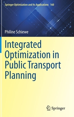 Integrated Optimization in Public Transport Planning by Schiewe, Philine