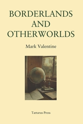 Borderlands and Otherworlds by Valentine, Mark