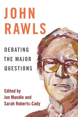 John Rawls: Debating the Major Questions by Mandle, Jon