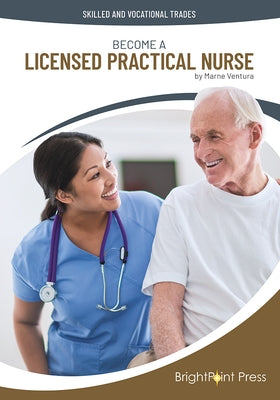 Become a Licensed Practical Nurse by Ventura, Marne