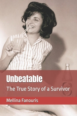 Unbeatable: The True Story of a Survivor by Zibarras, Kelly