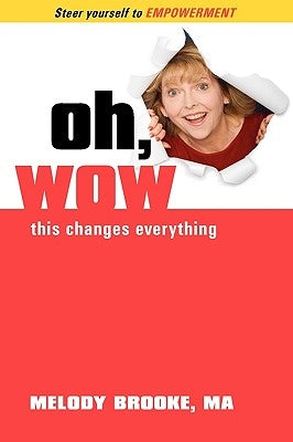 Oh, Wow! This Changes Everything! by Brooke M. a., Melody