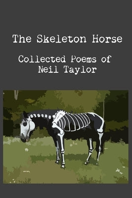 The Skeleton Horse by Taylor, Neil