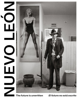 The Future Is Unwritten: Nuevo Leon by Maille, Mauricio