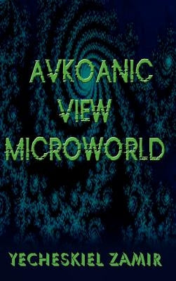 Avkoanic View Microworld: Microworld by Zamir, Yecheskiel
