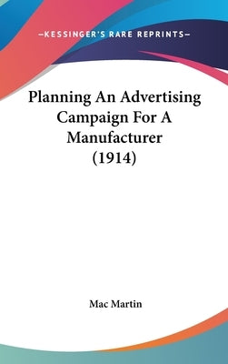 Planning An Advertising Campaign For A Manufacturer (1914) by Martin, Mac