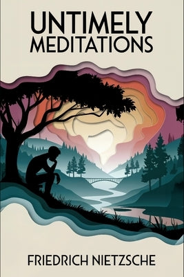 Untimely Meditations: A New Translation by Petault, David