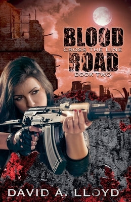 Cross The Line Book 2: "Blood Road" by Lloyd, David A.