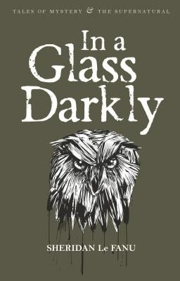 In a Glass Darkly by Le Fanu, Sheridan