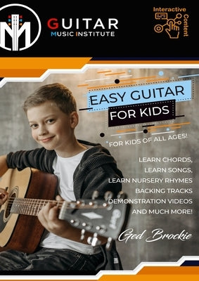 Easy Guitar For Kids: For Kids Of All Ages! by Brockie, Ged