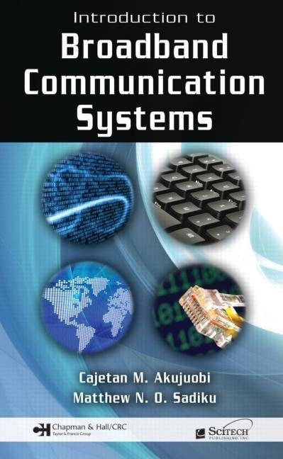 Introduction to Broadband Communication Systems [Op] by Akujuobi, Cajetan M.