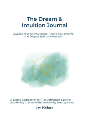 The Dream & Intuition Journal by Hafner, Joy