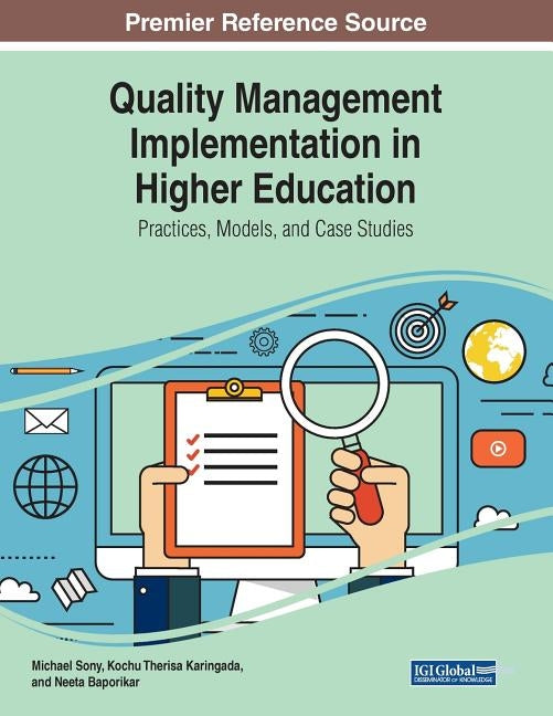 Quality Management Implementation in Higher Education: Practices, Models, and Case Studies by Sony, Michael