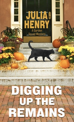 Digging Up the Remains by Henry, Julia