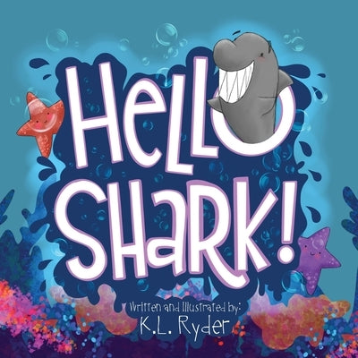 Hello Shark! by Ryder, K. L.