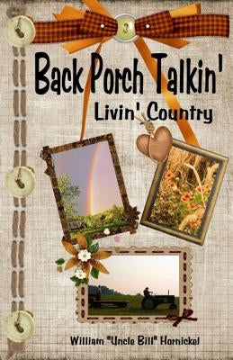 Back Porch Talkin'-Livin' Country by Hornickel, William "uncle Bill"