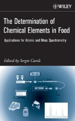 The Determination of Chemical Elements in Food by Caroli, Sergio