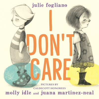 I Don't Care by Fogliano, Julie