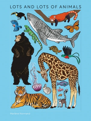 Lots and Lots of Animals by Normand, Marlène