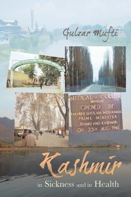 Kashmir in Sickness and in Health by Mufti, Gulzar