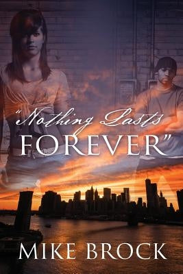 Nothing Lasts Forever by Brock, Mike