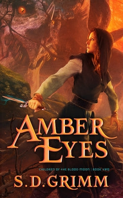 Amber Eyes: Volume 2 by Grimm, S. D.