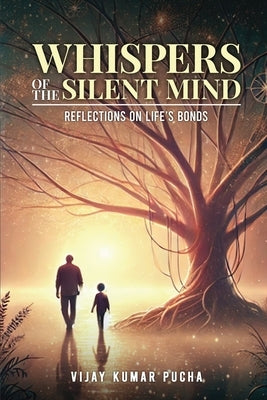 Whispers of the Silent Mind by Kumar Pucha, Vijay
