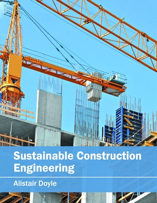 Sustainable Construction Engineering by Doyle, Alistair