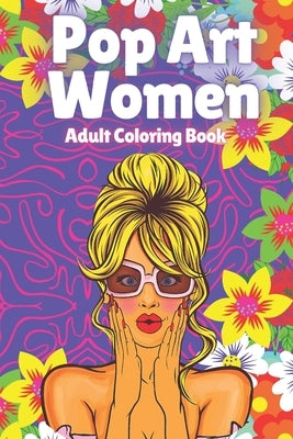 Pop Art Women: Adult Coloring Book by Libres, Mentes