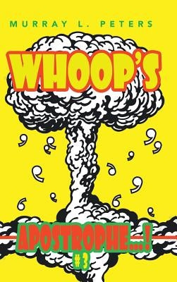 Whoop's Apostrophe...!: #3 by Peters, Murray L.
