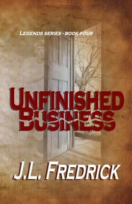 Unfinished Business by Fredrick, J. L.