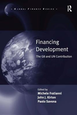Financing Development: The G8 and Un Contribution by Fratianni, Michele