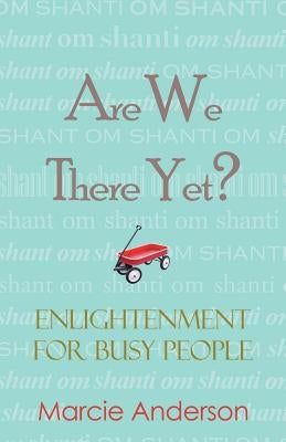 Are We There Yet? by Anderson, Marcie