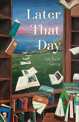 Later That Day by Greig, Andrew