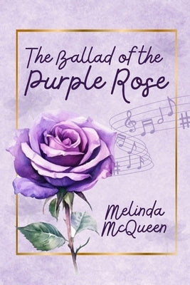 The Ballad of the Purple Rose by McQueen, Melinda