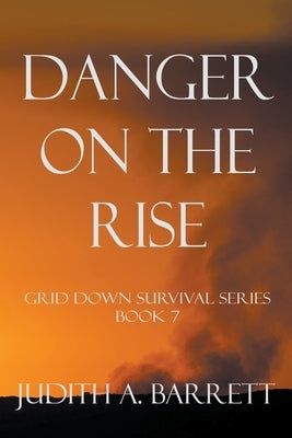 Danger on the Rise by Barrett, Judith a.