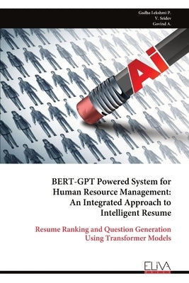 BERT-GPT Powered System for Human Resource Management: An Integrated Approach to Intelligent Resume by P, Gadha Lekshmi