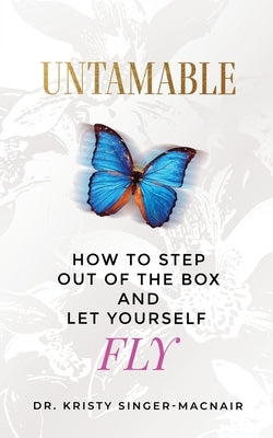 Untamable by Singer-Macnair, Kristy