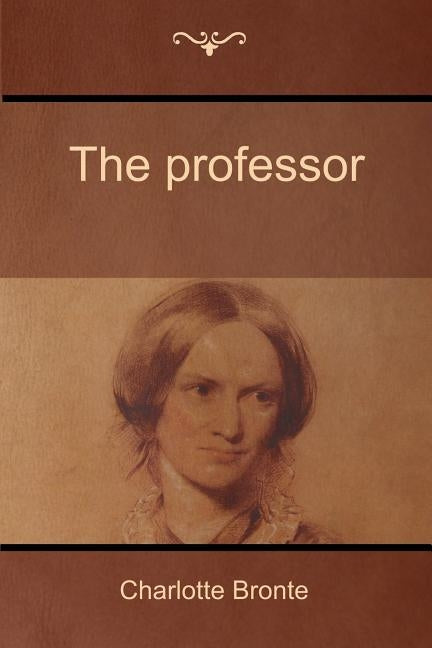 The professor by Bronte, Charlotte