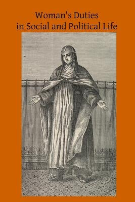 Woman's Duties in Social and Political Life by Hermenegild Tosf, Brother
