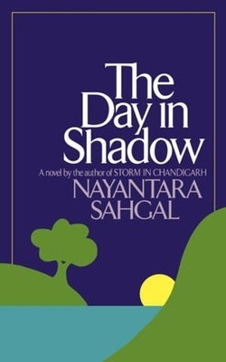 The Day in Shadow by Sahgal, Nayantara
