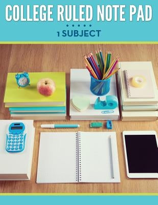 College Ruled Note Pad - 1 Subject by Speedy Publishing LLC