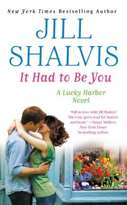 It Had to Be You by Shalvis, Jill