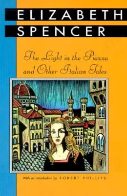 The Light in the Piazza and Other Italian Tales by Spencer, Elizabeth