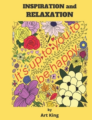 Inspiration and Relaxation: A Way to Relieve Stress and Have Fun Doing It. by King, Art