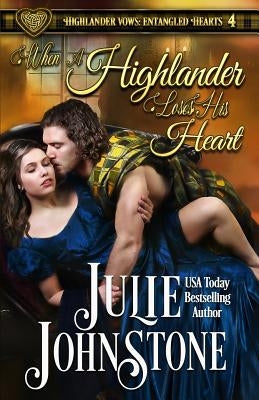 When a Highlander Loses His Heart by Johnstone, Julie
