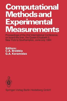 Computational Methods and Experimental Measurements: Proceedings of the 2nd International Conference, on Board the Liner, the Queen Elizabeth 2, New Y by Brebbia, C. A.