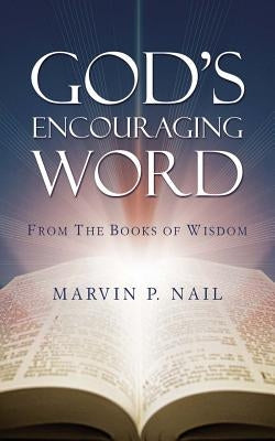 God's Encouraging Word by Nail, Marvin P.