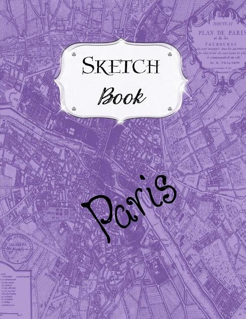 Sketch Book: Paris Sketchbook Scetchpad for Drawing or Doodling Notebook Pad for Creative Artists #6 Purple Map by Doodles, Jazzy